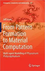 From Pattern Formation to Material Computation: Multi-agent Modelling of Physarum Polycephalum