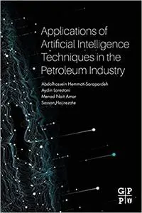 Applications of Artificial Intelligence Techniques in the Petroleum Industry