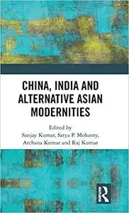 China, India and Alternative Asian Modernities