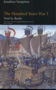 The Hundred Years War. Volume I : Trial by battle