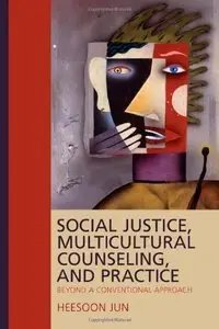 Social Justice, Multicultural Counseling, and Practice: Beyond a Conventional Approach (Repost)