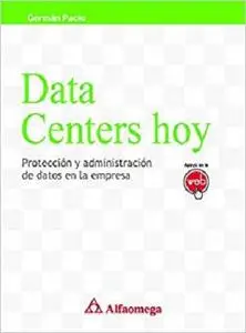 Data centers hoy - protección y administración de datos en la empresa