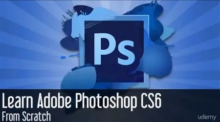 Learn Adobe Photoshop CS6 from Scratch
