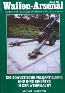 Die Sowjetische Feldartillerie und ihre Einsätze in der Wehrmacht (Waffen-Arsenal Band 156) (Repost)