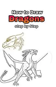 How to draw dragons step by step: Easy drawing by reverse engineering