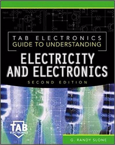 Tab Electronics Guide to Understanding Electricity and Electronics - G. Randy Slone (Repost)