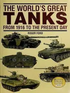 The World's Great Tanks: From 1916 to the Present Day