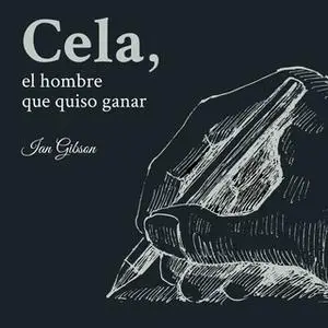 «Cela, el hombre que quiso ganar» by Ian Gibson