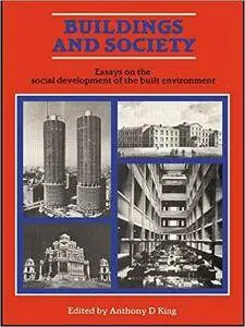 Buildings and society: Essays on the Social Development of the Built Environment