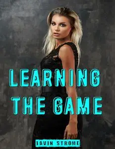 «Learning the Game» by Javin Strome