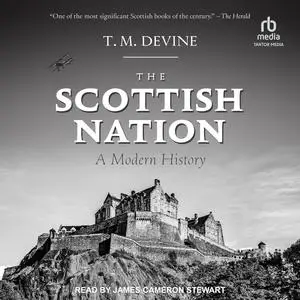 The Scottish Nation: A Modern History [Audiobook]