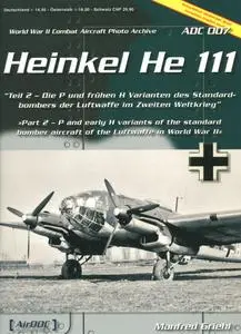 Heinkel He 111 (World War II Combat Aircraft Photo Archive ADC 007)