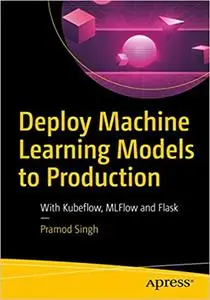 Deploy Machine Learning Models to Production