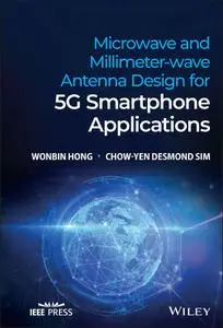 Microwave and Millimeter-wave Antenna Design for 5G Smartphone Applications