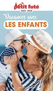 Guide Vacances avec les enfants 2023-2024 Petit Futé - - Dominique Auzias, Jean-Paul Labourdette