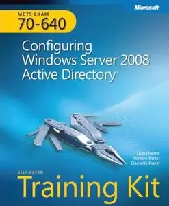 MCTS Self-Paced Training Kit (Exam 70-640): Configuring Windows Server 2008 Active Directory (Repost)