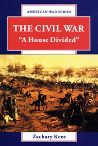 The Civil War: A House Divided (American War Series)