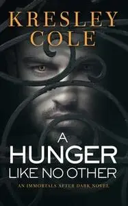 «A Hunger Like No Other» by Kresley Cole