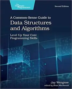 A Common-Sense Guide to Data Structures and Algorithms, Second Edition