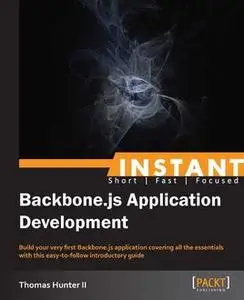 «Instant Backbone.js Application Development» by Thomas Hunter II