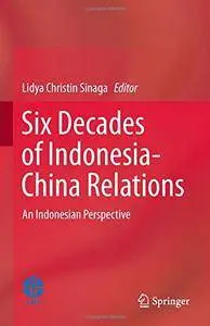 Six Decades of Indonesia-China Relations: An Indonesian Perspective
