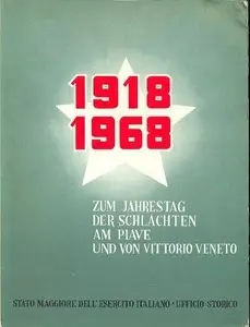 1918 1968 Zum Jahrestag der Schlachten am Piave und von Vittorio Veneto
