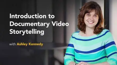 Lynda - Introduction to Documentary Video Storytelling