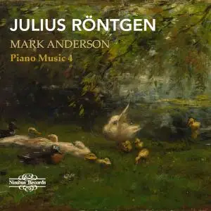 Mark Anderson - Röntgen: Piano Music Vol.4 (2019)