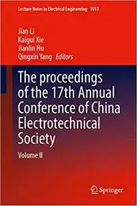 The Proceedings of the 17th Annual Conference of China Electrotechnical Society: Volume II