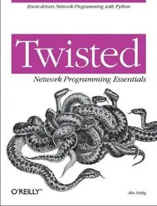 Twisted Network Programming Essentials (Repost)
