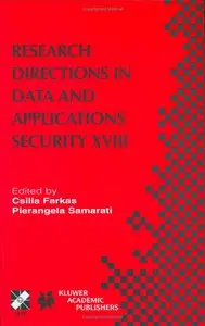 Research Directions in Data and Applications Security XVIII (Repost)