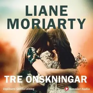 «Tre önskningar» by Liane Moriarty