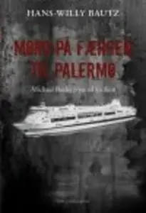 «MORD PÅ FÆRGEN TIL PALERMO» by Hans-Willy Bautz