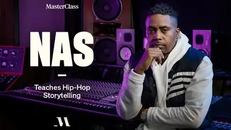 MasterClass - Nas Teaches Hip-Hop Storytelling