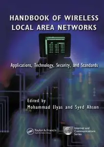 Handbook of Wireless Local Area Networks: Applications, Technology, Security, and Standards