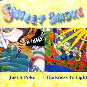 Sweet Smoke - Just A Poke & Darkness To Light (1970 & 1973)