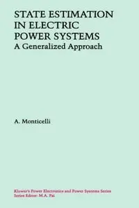 State Estimation in Electric Power Systems: A Generalized Approach (Power Electronics and Power Systems)