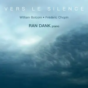 Ran Dank - Vers Le Silence: William Bolcom - Frédéric Chopin (2021)