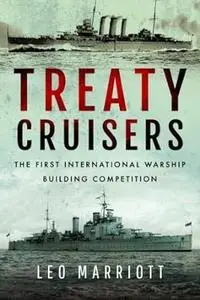 Treaty Cruisers: The First International Warship Building Competition