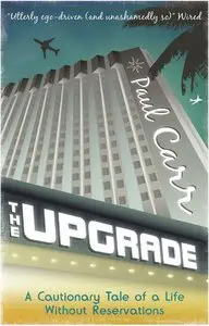 The Upgrade: A Cautionary Tale of a Life Without Reservations