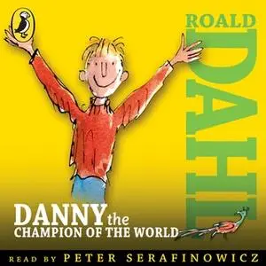 «Danny the Champion of the World» by Roald Dahl