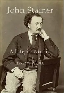 John Stainer: A Life in Music (Music in Britain, 1600-1900)