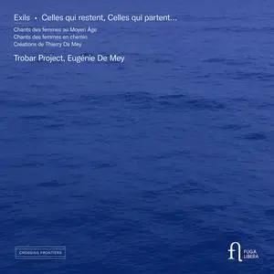 Trobar Project & Eugénie de Mey - Exils. Celles qui restent, Celles qui partent... (2023)