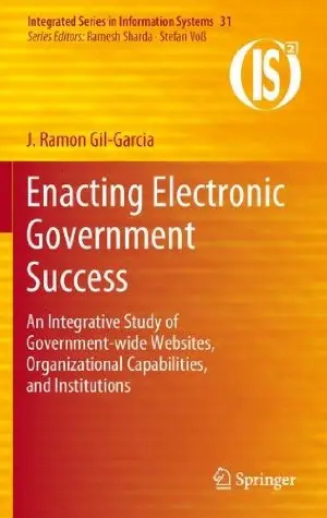 Enacting Electronic Government Success: An Integrative Study of Government-wide Websites, Organizational Capabilities