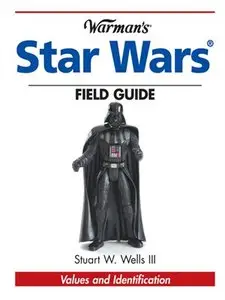 Warman's Star Wars Field Guide: Values and Identification
