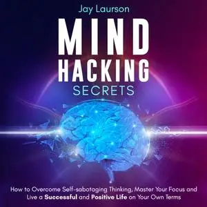 «Mind Hacking Secrets» by Jay Laurson