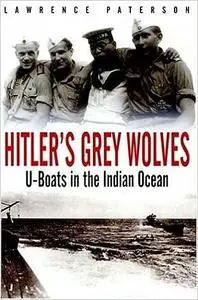 Hitler's Grey Wolves: U-Boats in the Indian Ocean (repost)