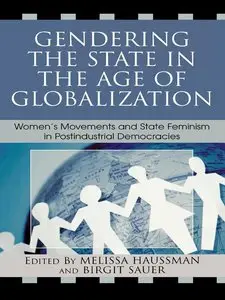 Gendering the State in the Age of Globalization: Women's Movements and State Feminism in Postindustrial Democracies