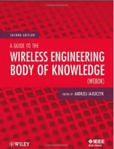 A Guide to the Wireless Engineering Body of Knowledge (WEBOK) (2nd edition) [Repost]