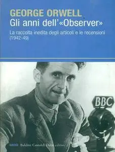 George Orwell - Gli anni dell'«Observer» (repost)